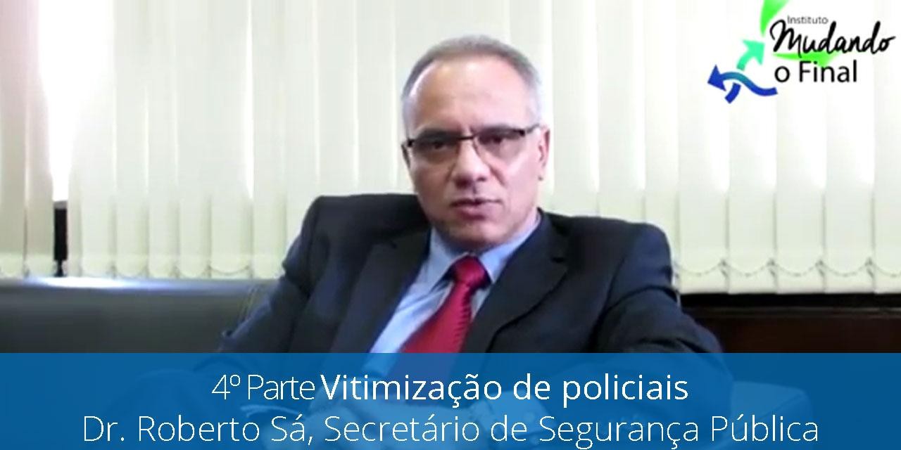 4ª parte - Secretário de Segurança